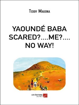 cover image of YAOUNDÉ BABA SCARED?....ME?....NO WAY!